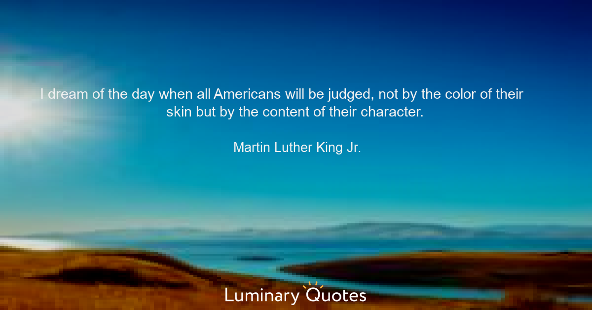 By the content of their character luminary quotes