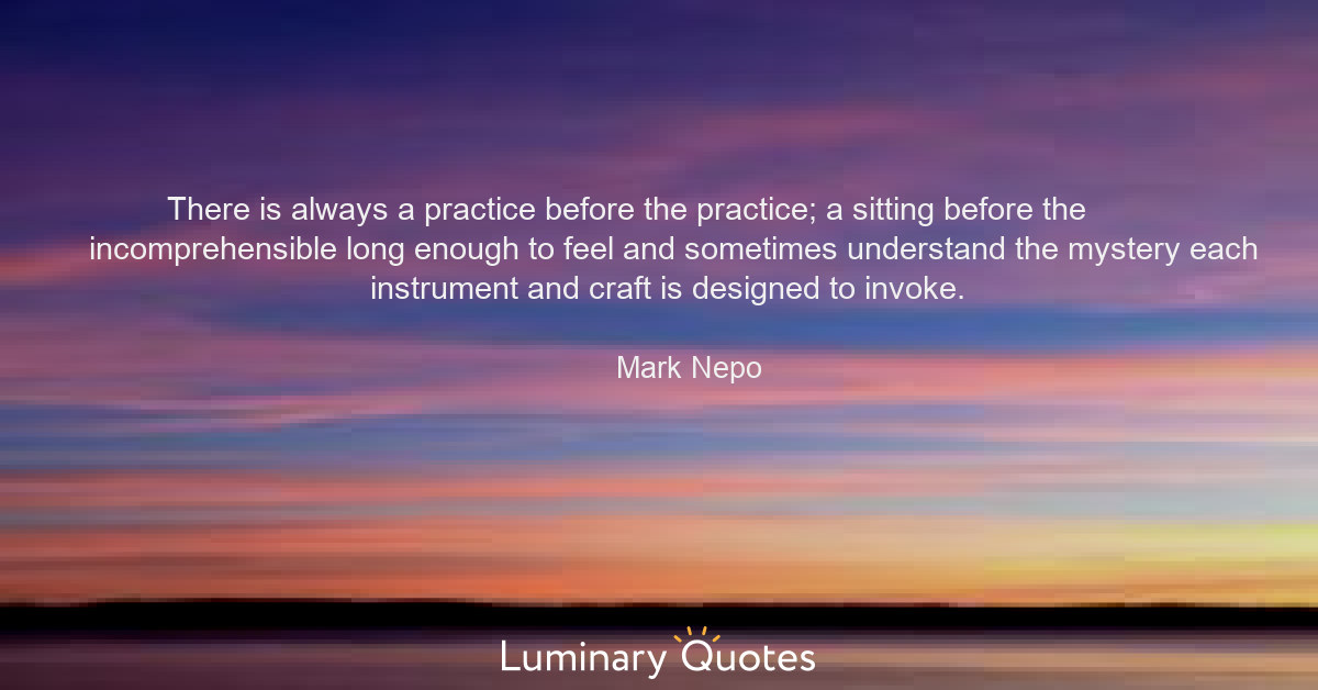 Practice Before the Practice - Luminary Quotes